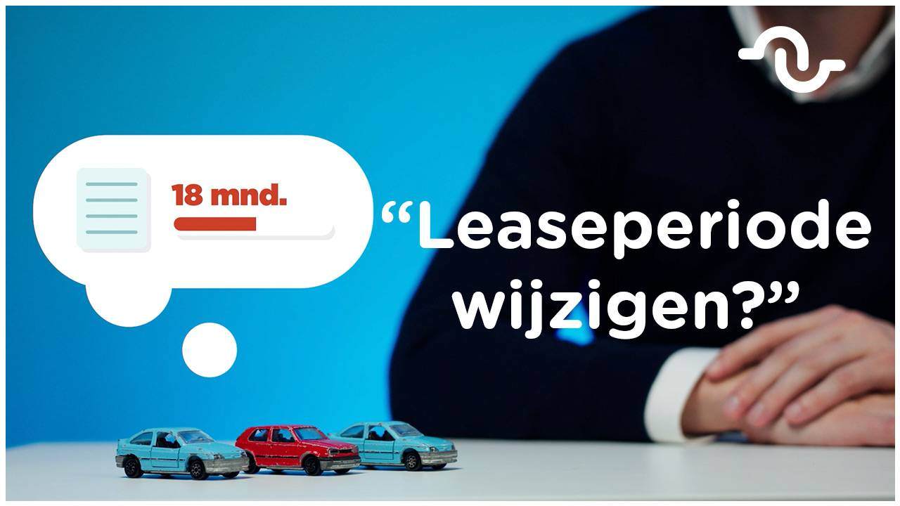 leaseperiode-wijzigen-bij-leasecontract-overname leaseperiode-wijzigen-bij-leasecontract-overname